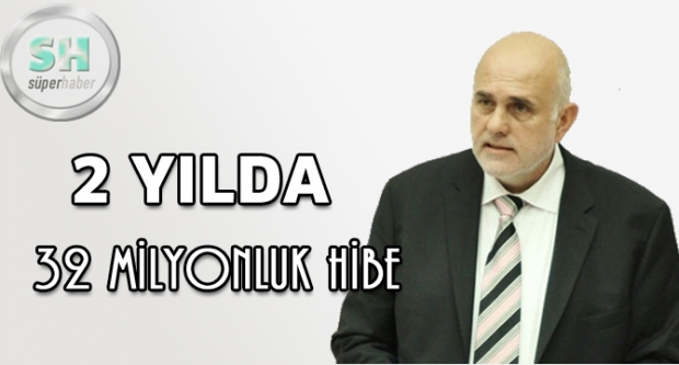 2 yılda 32 milyonluk hibe