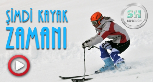 Şimdi kayak zamanı