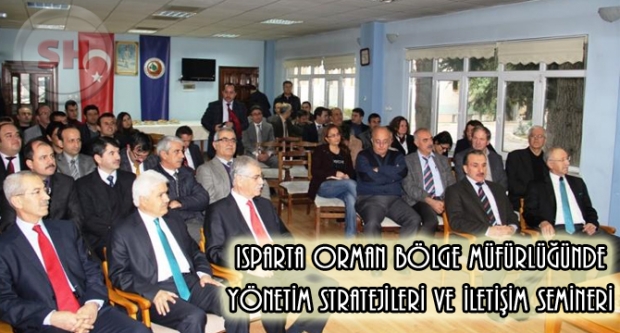 Isparta Orman Bölge Müdürlüğünde Yönetim Stratejileri ve İletişim Semineri