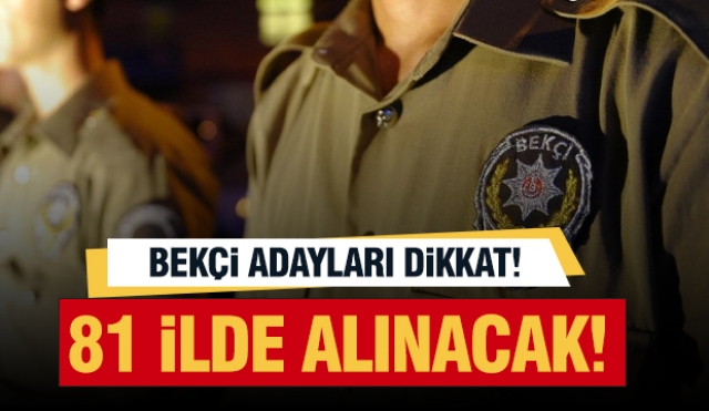 81 İlde 114 Bin Bekçi Alıncak!