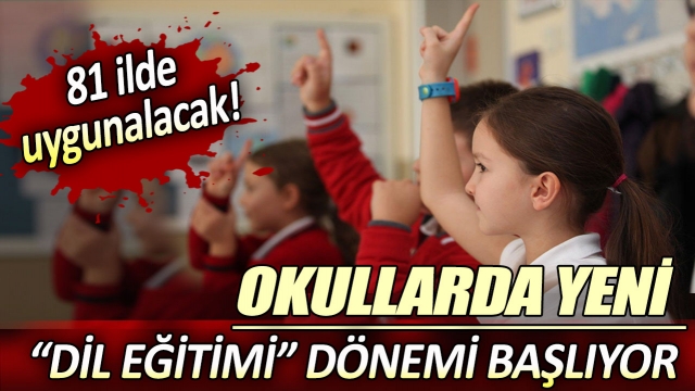 81 İlde Yeni Dil Eğitimi Uygulaması Başlıyor: İşte Detaylar
