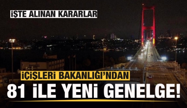 81 İLE YENİ GENELGE GÖNDERİLDİ