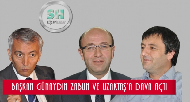 Başkan Günaydın'dan, Osman Zabun ve Nuri Uzaktaş'a Dava!
