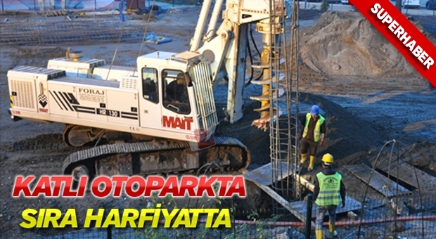 Katlı otoparkta sıra hafriyatta
