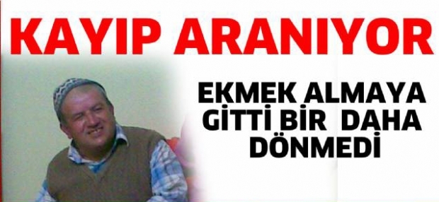 Ekmek almak için gitti bir daha geri dönmedi