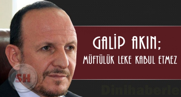 MÜFTÜLÜK LEKE KABUL ETMEZ