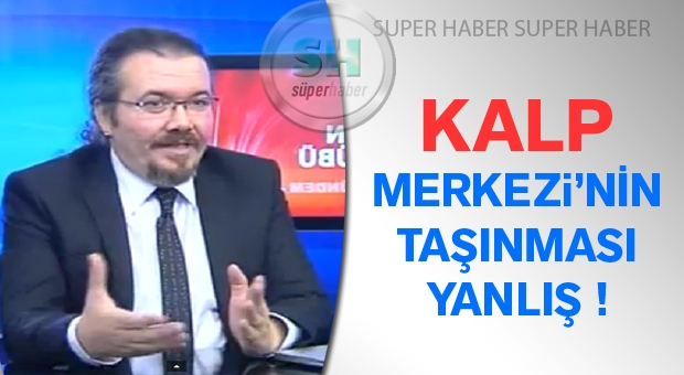 Bir kalp profesörünün eleştirisi: Kalp Merkezi'nin taşınması yanlıştı