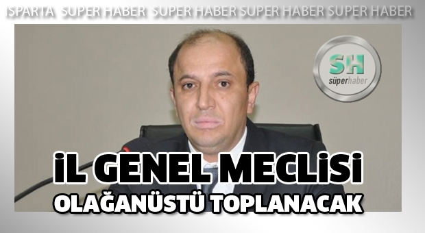 İl Genel Meclisi Olağanüstü Toplanacak