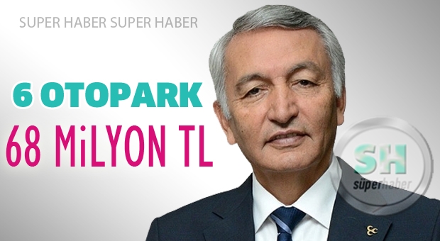 6 Otopark 68 Milyon TL