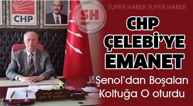 İşte CHP'nin Yeni İl Başkanı