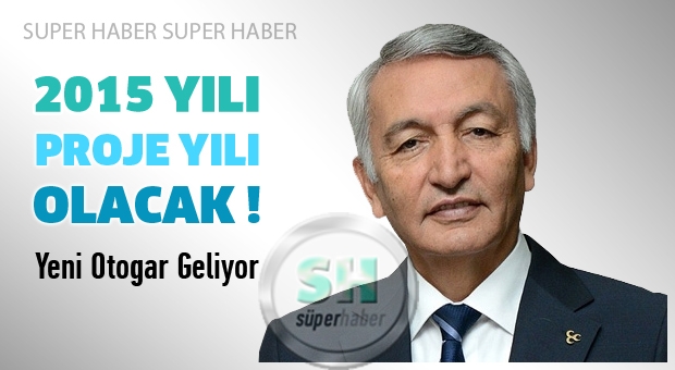 2015 PROJE YILI OLACAK
