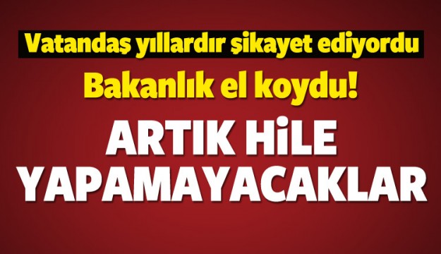 Bakanlık el koydu! Artık hile yapamayacaklar