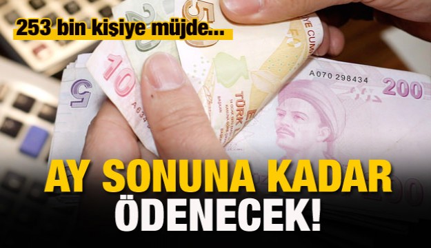 Binlerce kişi bekliyordu! Ay sonuna kadar ödenecek