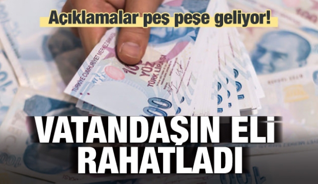 Açıklamalar peş peşe geliyor! Vatandaşın eli rahatladı