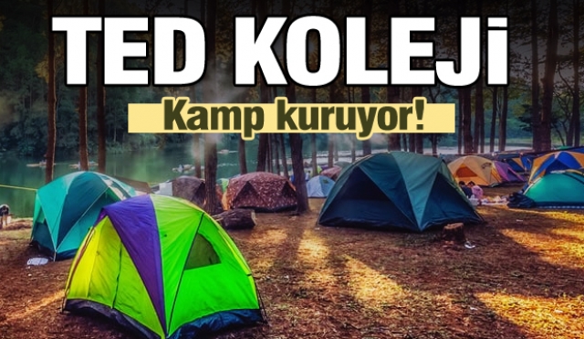 TED Isparta Koleji Kamp Kuruyor!