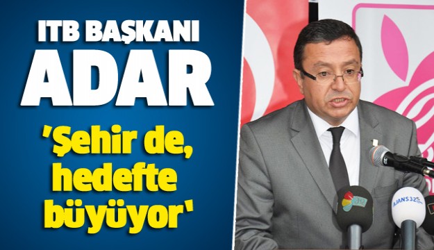 ADAR: ŞEHİR DE HEDEFTE  BÜYÜYOR