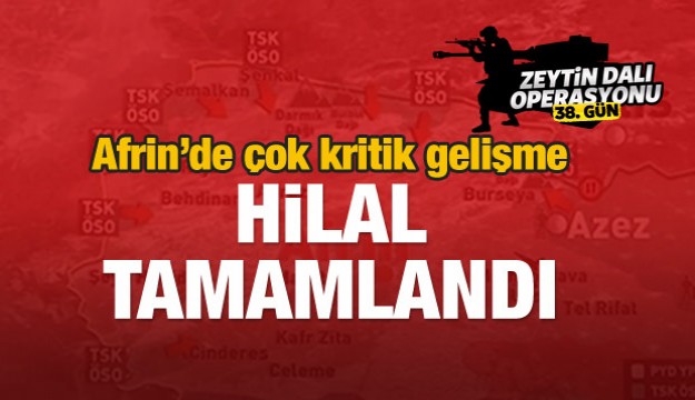 Afrin'de flaş gelişme! 'Hilal' tamamlandı