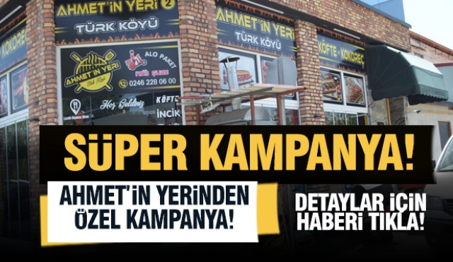 Ahmet’in Yeri’nde Lezzet Dolu Kampanya: Kaçırılmayacak Fırsat!