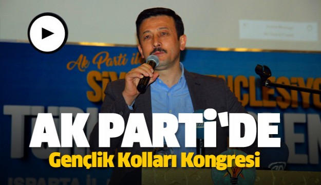  AK Parti Isparta Gençlik Kolları’nın 5. Olağan Kongresi’
