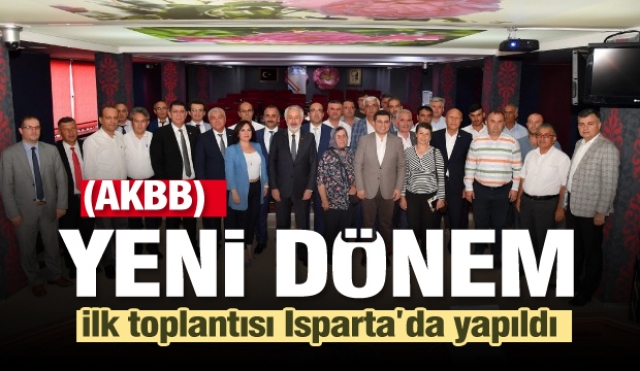 (AKBB) yeni dönem ilk toplantısı Isparta’da gerçekleştirildi