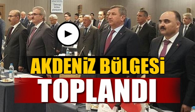 AKDENİZ BÖLGESİ İSTİŞARE TOPLANTISI