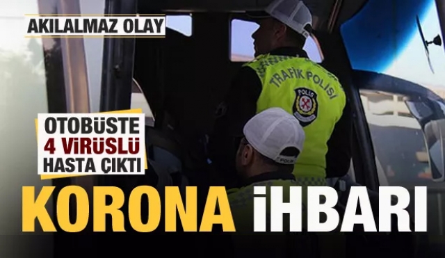 Akıl almaz olay! Korona ihbarı