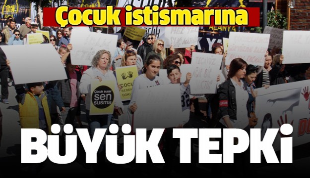 Alanya’da çocuk istismarına tepki yürüyüşü