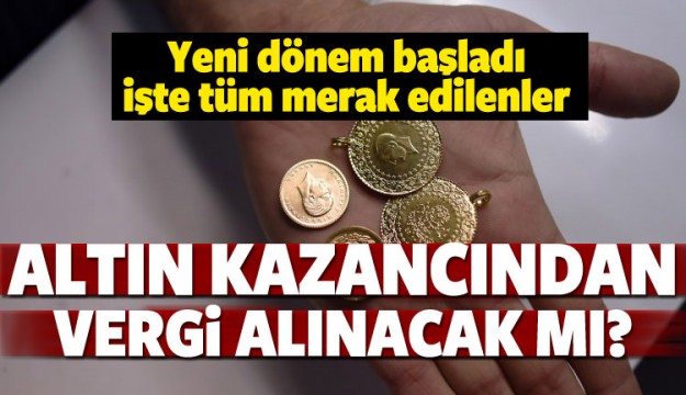 ALTIN KAZANCINDAN VERGİ ALINACAK MI?