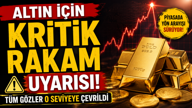 Altın Piyasasında Kritik Eşik: Uzmanlar Bu Seviyelere Dikkat Çekiyor