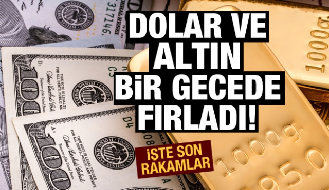 Altın ve dolar fiyatı dün gece bir anda fırladı! işte son rakamlar...