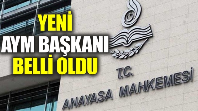 Anayasa Mahkemesi'nin yeni başkanı belli oldu