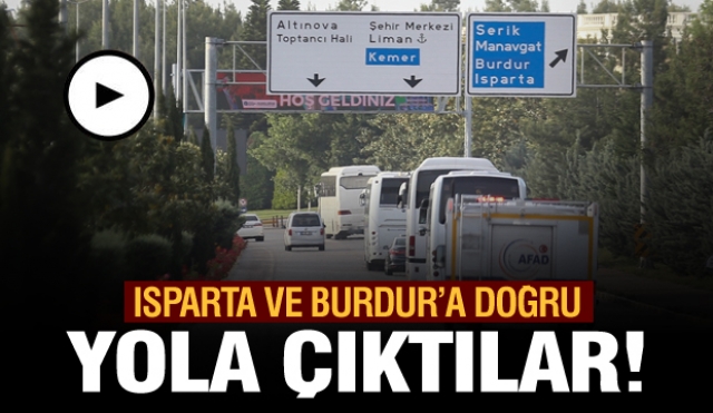 Antalya'dan Isparta ve Burdur'a doğru yola çıktılar!