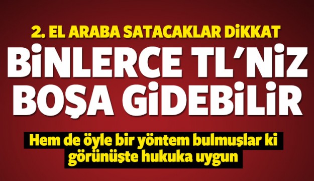 Araba satışında buna dikkat