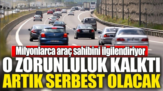 Araç Sahiplerine Müjde: Zorunluluk Kaldırıldı, Artık Serbest!