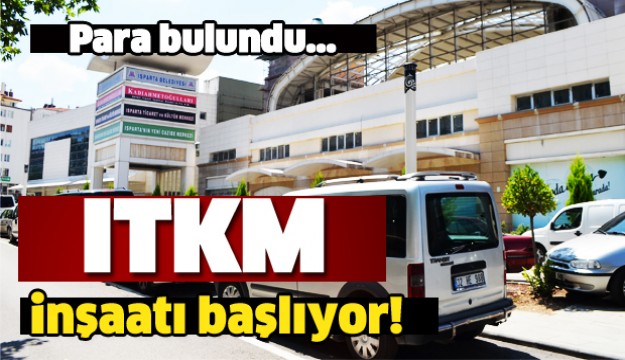 Aranan kaynak bulundu ITKM'de inşaat başlıyor