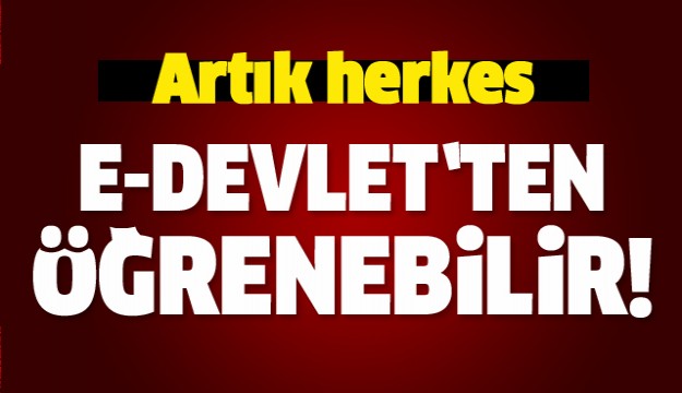 Artık e-devlet'ten öğrenebileceksiniz