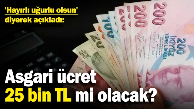 Asgari Ücret 25 Bin TL Mi Olacak? Yeni Tahminler Heyecan Yarattı