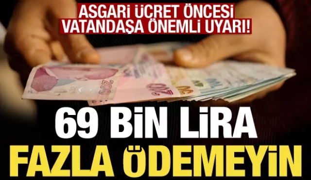 Asgari Ücret Öncesi Vatandaşlara Önemli Uyarı! Fazla Ödemekten Kaçının
