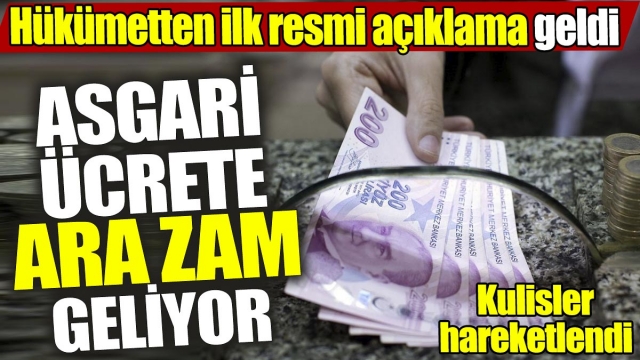 Asgari Ücrete Ara Zam Müjdesi: Hükümetten İlk Resmi Açıklama Geldi