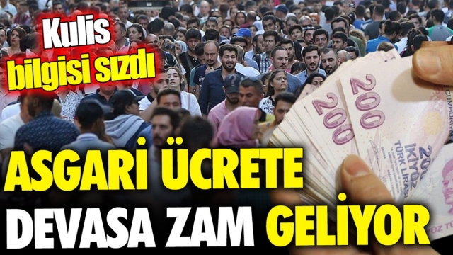 Asgari Ücrete Devasa Zam Geliyor: Kulis Bilgisini Açıkladılar