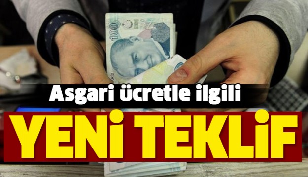 Asgari ücretle ilgili yeni öneri