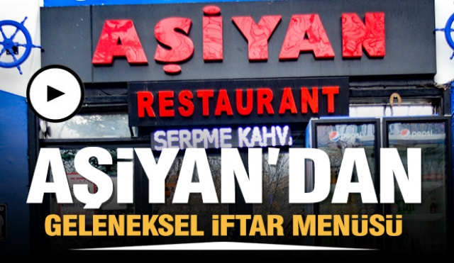 AŞİYAN GEMİ RESTAURANT'TAN GELENEKSEL İFTAR MENÜSÜ