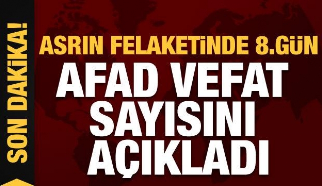 ​Asrın felaketinde 8'inci gün: Can kaybı ve yaralı sayısı yükseldi