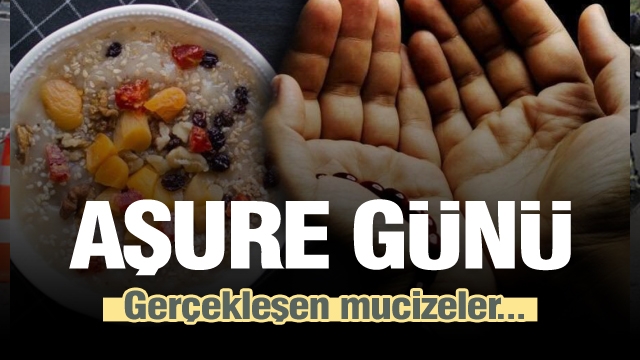 ''Aşure günü'' gerçekleşen mucizeler