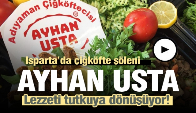 Ayhan Usta Adıyaman Çiğköftelerinin lezzeti bir tutkuya dönüşüyor