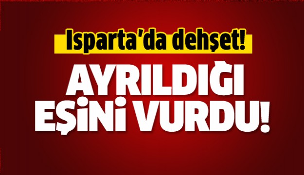 Ayrıldığı eşini av tüfeğiyle başından vurdu  