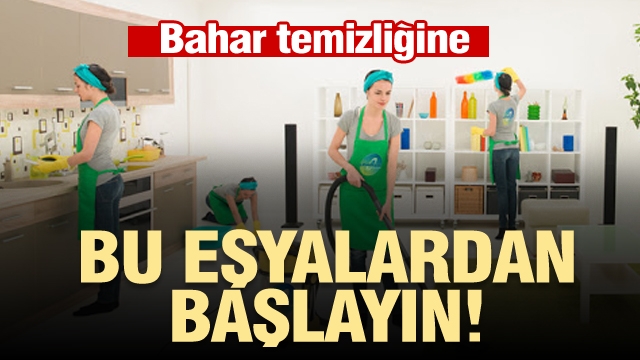 Bahar temizliğine bu eşyalardan başlayın!