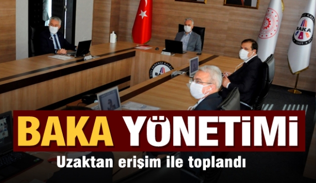 BAKA toplantısı video konferans sistemiyle yapıldı