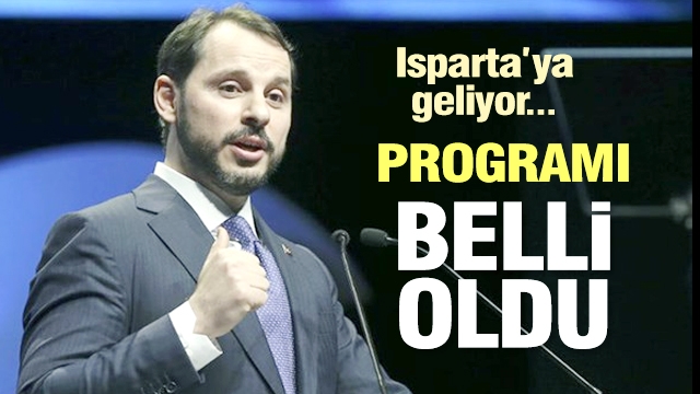 Bakan Albayrak Isparta geliyor...işte Isparta programı