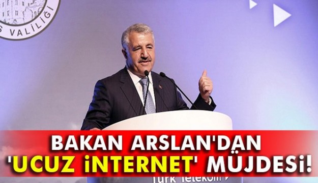 Bakan Arslan'dan 'ucuz internet' müjdesi!